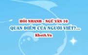 Quan điểm của người viết? Phương tiện giao tiếp phi ngôn ngữ là gì? Ngữ Văn lớp 10